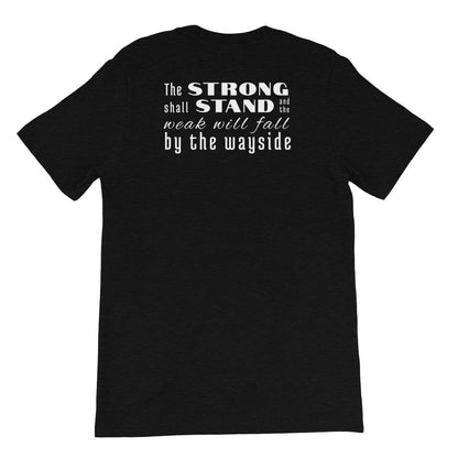 Strong Shall Stand Tee