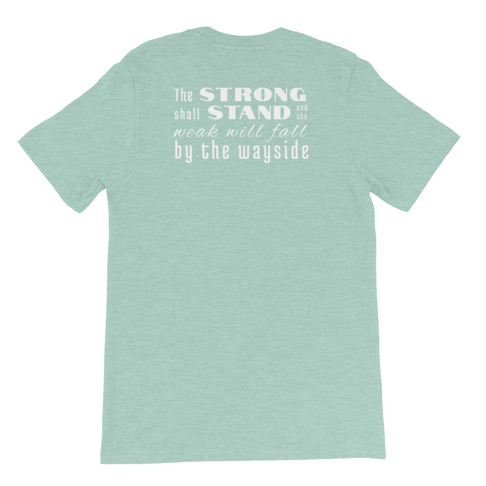 Strong Shall Stand Tee