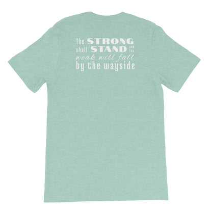 Strong Shall Stand Tee