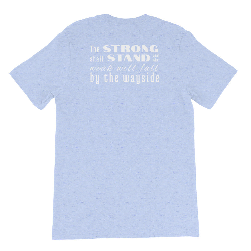 Strong Shall Stand Tee