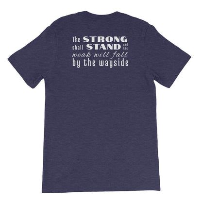 Strong Shall Stand Tee